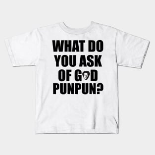 What Do You Ask of God, Punpun Kids T-Shirt